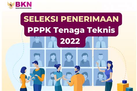 Info Pppk Tenaga Teknis Bkn Berikut Tahapan Seleksi Dan Jadwal