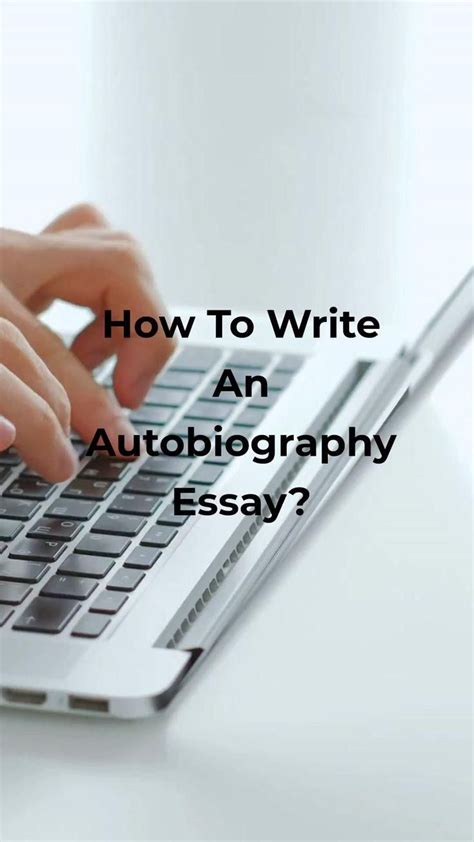 How To Write An Autobiography Essay Step By Step Guide Artofit