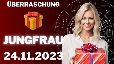 JUNGFRAU EINE UNERWARTETE ÜBERRASCHUNG Horoskop 24 November