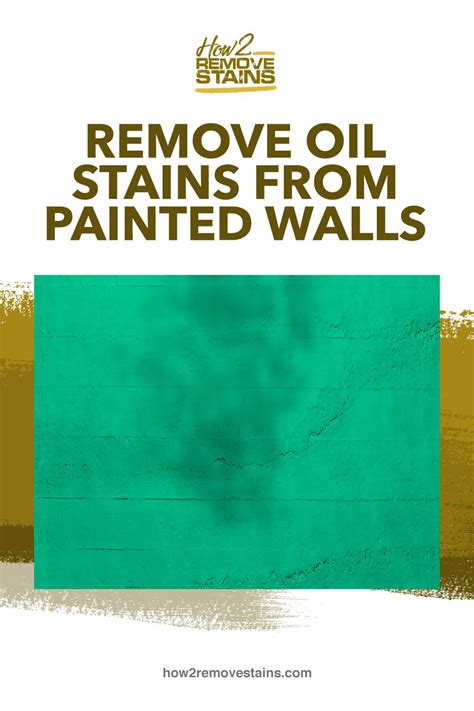 When Your Pristine Painted Walls End Up With Oil Stains This Can Ruin