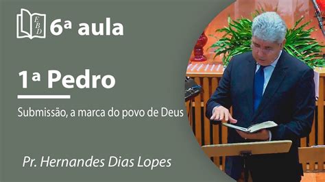 Estudo De Pedro Aula Pr Hernandes Dias Lopes Youtube