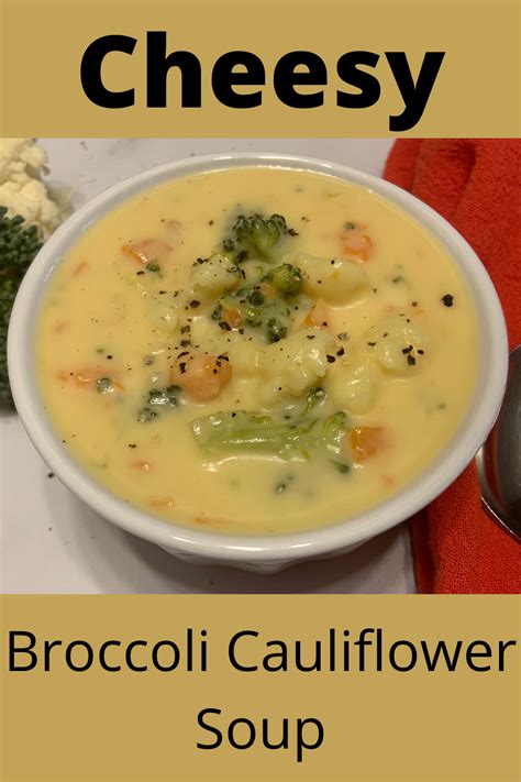 Cheesy Broccoli Cauliflower Soup A Quick And Delicious Comfort Food