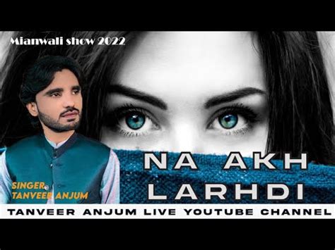 Na Akh Larhdi Singer Tanveer Anjum Mianwali Program