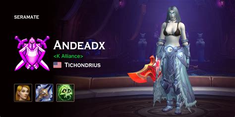 Andeadx Tichondrius Us Seramate Wow Pvp Leaderboards Arena