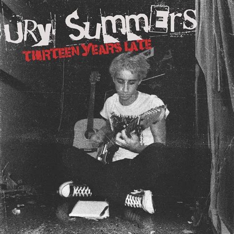 Ury Summers Thirteen Years Late Lyrics And Tracklist Genius