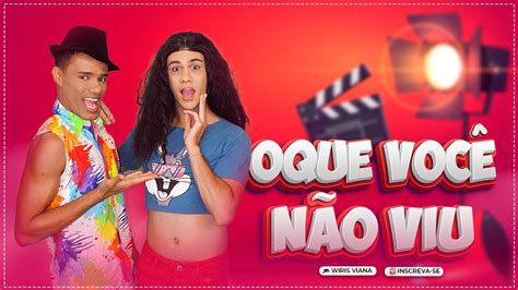 O Que VocÊ NÃo Viu Youtube