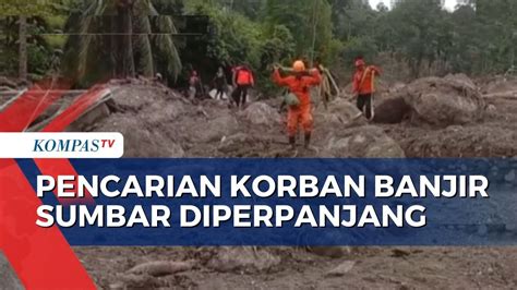 5 Korban Banjir Dan Longsor Sumbar Belum Ditemukan Tim SAR Perpanjang