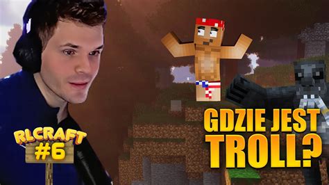 GUCIO I RLCRAFT I GDZIE JEST TROLL I CEL JEST TYLKO JEDEN I