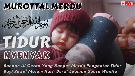 Bacaan Alquran Pengantar Tidur Bayi Sangat Merdu Surat Agar Bayi Tidur