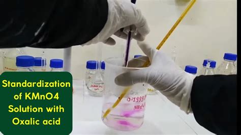 Standardization Of Potassium Permanganate Solution With Oxalic Acid Youtube