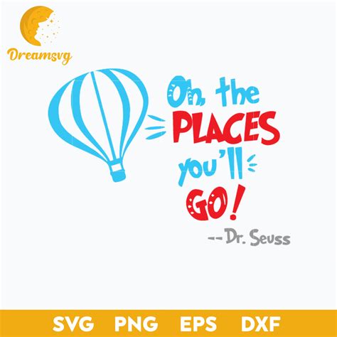 Oh The Places Youll Go Svg Dr Seuss Svg Png Dxf Eps File Dreamsvg Store