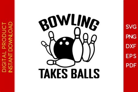 Bowling Takes Balls Svg T Shirt Design Graphic By Creative Design