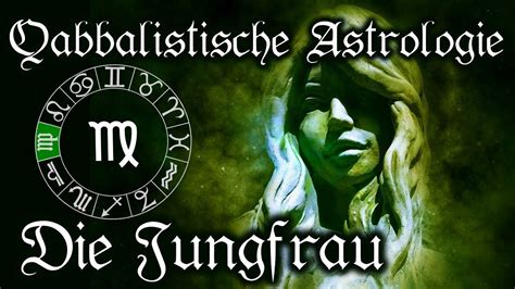 Jungfrau Das Sternzeichen Qabbalistische Astrologie Lernen [tierkreiszeichen Und Horoskop