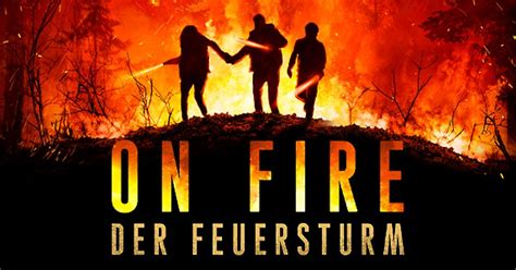 On Fire Der Feuersturm Maxdome