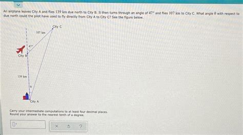 Solved An Airplane Leaves City A And Flies Km Due North Chegg