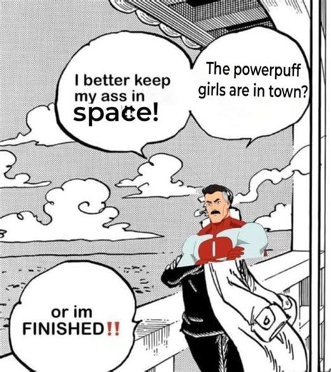 The Powerpuff Girls Are In I Better Keep My Ass In Space IFunny