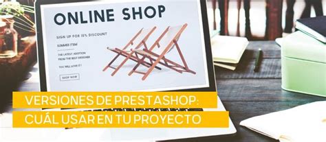 Prestashop Qu Versi N Usar En Mi Tienda Online Gu A