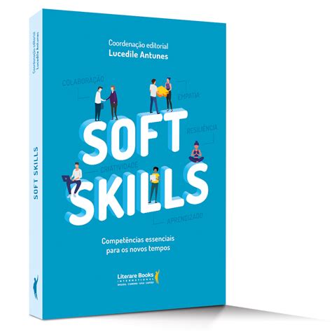 Soft Skills Quais S O As Habilidades Do Profissional Do Futuro