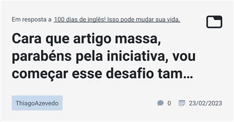 Cara que artigo massa parabéns pela iniciativa vou começar esse