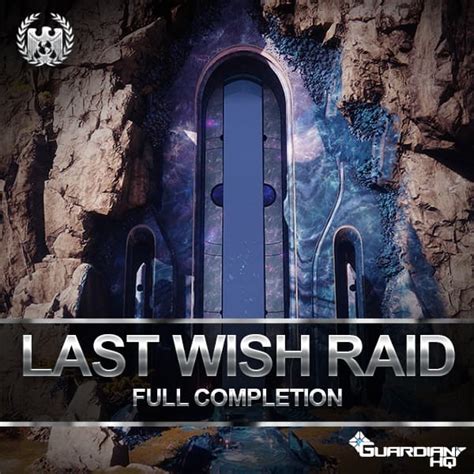 Last Wish Raid - GuardianHQ