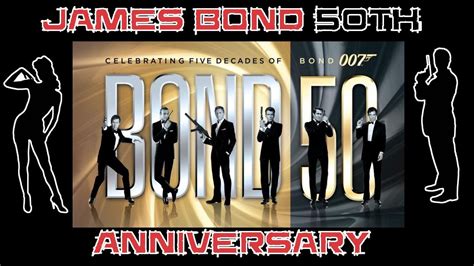 James Bond 007 50th Anniversary Tribute Youtube