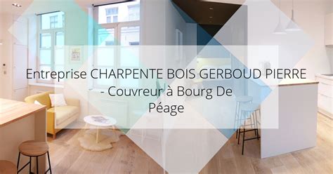 Entreprise CHARPENTE BOIS GERBOUD PIERRE Couvreur à Bourg De Péage