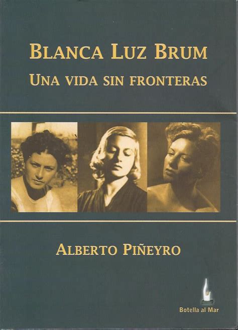 Piñeyro Alberto Blanca Luz Brum Una Vida Sin Fronteras El