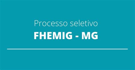 Fhemig Mg Divulga Editais De Sele O At R Mil