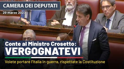 Giuseppe Conte Al Ministro Crosetto Volete Portare L Italia In Guerra