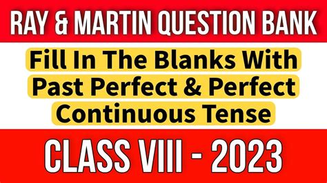 Ray And Martin Question Bank Class English Tense Past Perfect