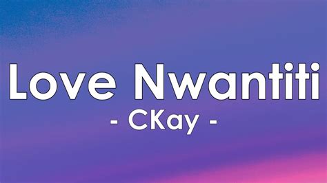 Ckay Love Nwantiti Ah Ah Ah Lyrics Youtube