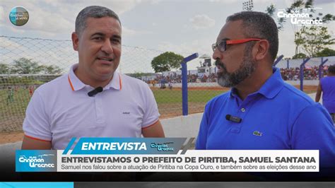 Prefeito De Piritiba Samuel Santana Afirma Que Candidato Do Grupo A