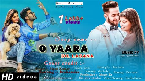 O Yaara Dil Lagana Cover Song 2023 Romantic Hindi Song Old Song