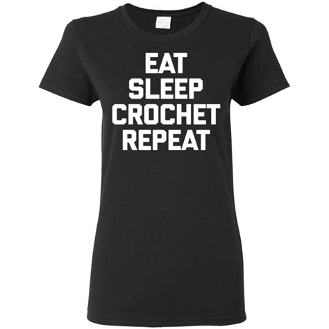 High Quality Funny Crocheting Shirt Eat Sleep Crochet Repeat T Shirt