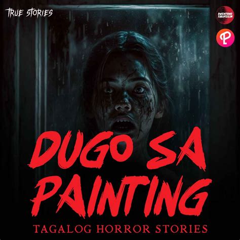 Dugo Sa Painting True Horror Story Tagalog Horror Stories Nancy