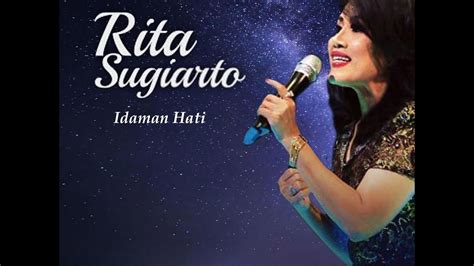 Lirik Lagu Rita Sugiarto Idaman Hati Youtube