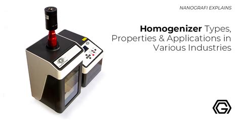 Homogenizer Types Properties And Applications In Various Industries