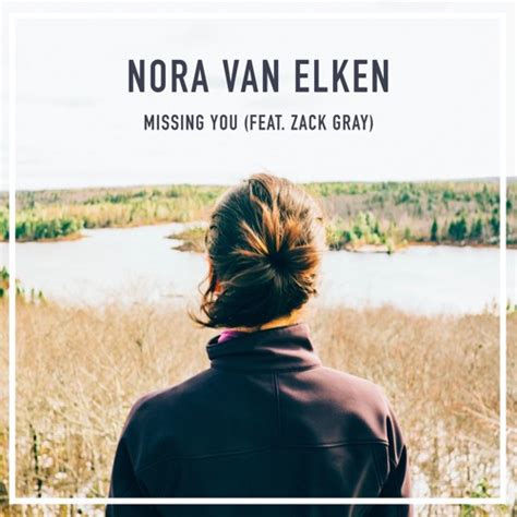 Stream Nora Van Elken Missing You Feat Zack Gray By Nora Van Elken