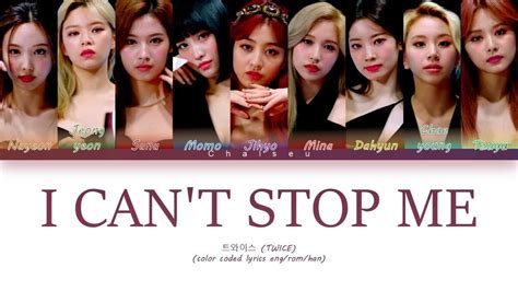 Twice I Cant Stop Me Lyrics 트와이스 I Cant Stop Me 가사 Color Coded