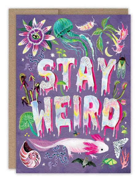 Stay Weird Birthday Card