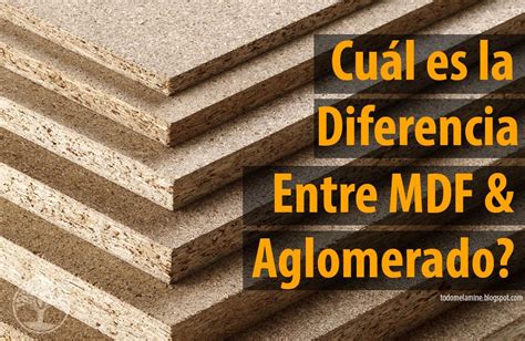 Principales Diferencias Entre MDF Y Aglomerado Aglomerado Muebles