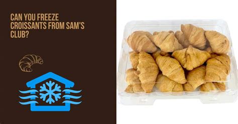 Can You Freeze Croissants From Sam's Club