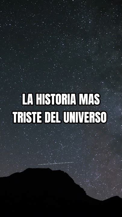 La Historia Mas Triste Del Universo 😢 Youtube