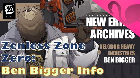 Zenless Zone Zero Ben Bigger Info YouTube