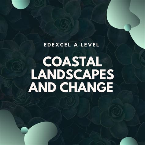 COASTAL LANDSCAPES And CHANGE A Level Geography Revision Guide Edexcel