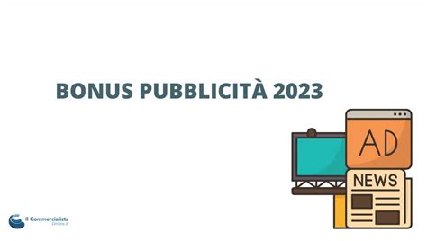 Bonus Pubblicità 2023 Quello Che Devi Sapere