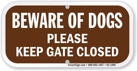 Beware Of Dogs Keep Gate Closed Sign Sku K2 1496