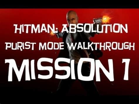 Hitman Absolution Purist Mode Walkthrough Mission Youtube