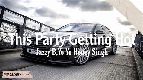 Jazzy B Yo Yo Honey Singh This Party Getting Hot Slowed Reverb 8d