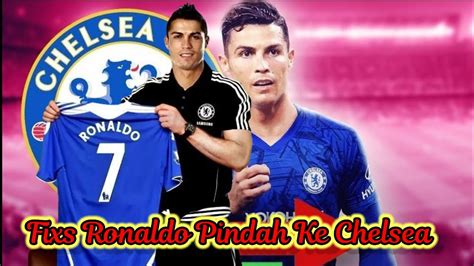 Gemparkan Dunia Cristiano Ronaldo Gabung Ke Chelsea Berita Bola